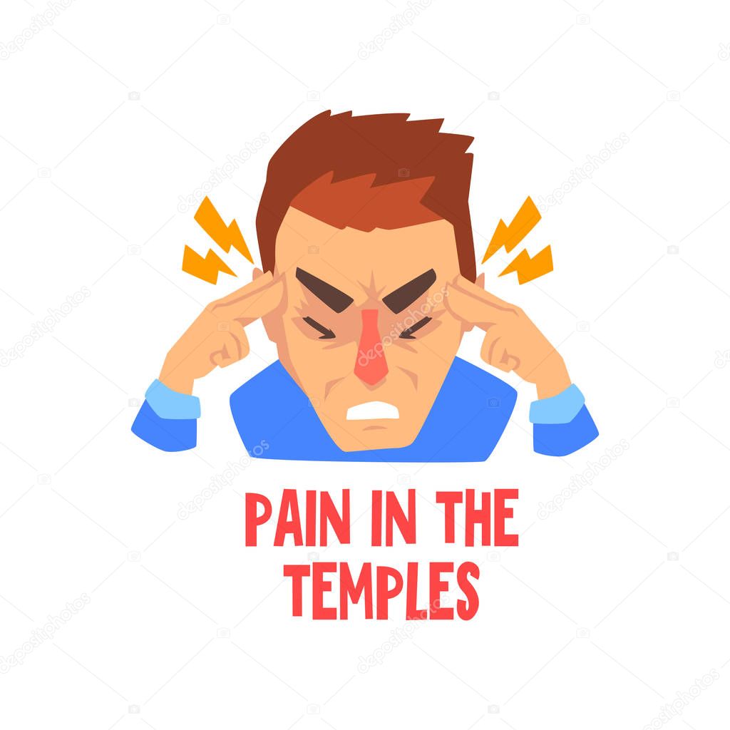 Man suffering from pain in temples, disease of the head, migraine, sick unhappy man character vector Illustration