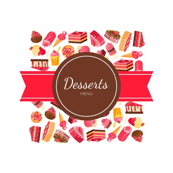 Desserts Menu Banner Template, Tasty Sweets, Design Element Bakery, Confectionery, Candy Shop Vector Illustration — Stock Vector