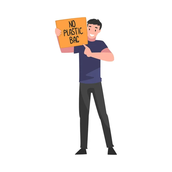 Guy Holding Placard műanyag zacskó nélkül felirat, csökkentése műanyag kampány, környezetvédelem koncepció vektor illusztráció — Stock Vector