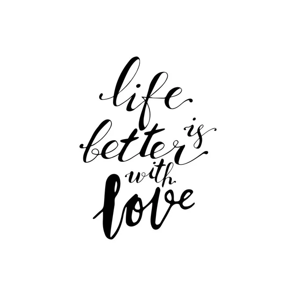 Mão Lettering Frase Vida Melhor Com Amor Preto Isolado Fundo — Vetor de Stock