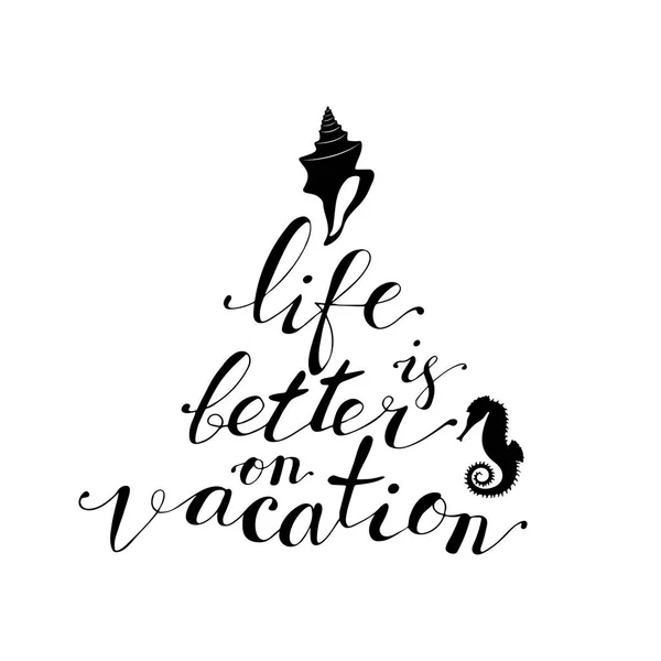 Lettrage à la main phrase vie est mieux en vacances — Image vectorielle