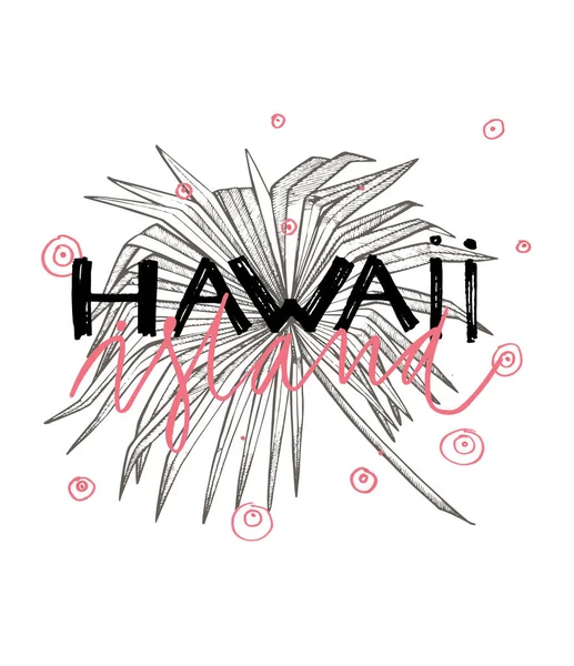 Slogan tipografia con foglie tropicali. Hawaii disegnate a mano per la stampa di t shirt . — Foto Stock
