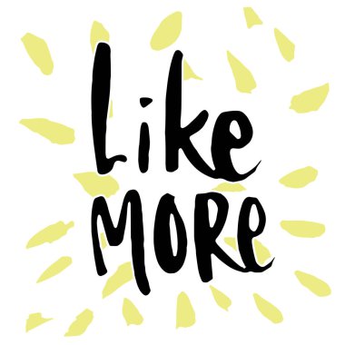 Elle çizilmiş ifade daha fazla beğeni gerekiyor. Posterler, t-shirt, kartlar, davetiyeler, çıkartmalar, afişler, reklam için yazı tasarımı.