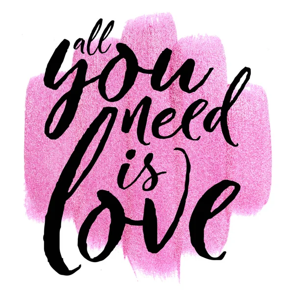 Poster with pink metallic watercolor stroke on white. quote All you need is love