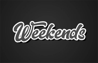 hafta sonları word el metin tipografi tasarımı siyah ve beyaz renkli logo, afiş veya kart tasarımı için uygun yazma