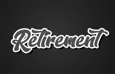 emeklilik word el metin tipografi tasarımı siyah ve beyaz renkli logo, afiş veya kart tasarımı için uygun yazma