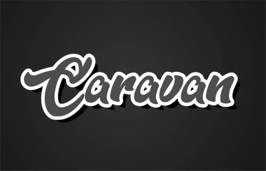 Karavan word el metin tipografi tasarımı siyah ve beyaz renkli logo, afiş veya kart tasarımı için uygun yazma