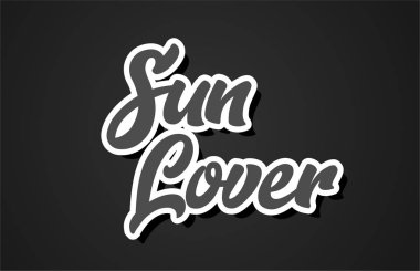 Güneş sevgilisi word el metin tipografi tasarımı siyah ve beyaz renkli logo, afiş veya kart tasarımı için uygun yazma
