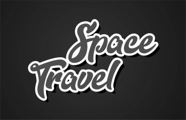 Uzay Seyahat word el metin tipografi tasarımı siyah ve beyaz renkli logo, afiş veya kart tasarımı için uygun yazma