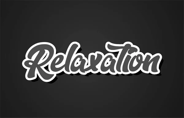 Mot Relaxation Écriture Main Texte Typographie Design Avec Couleur Noir — Image vectorielle