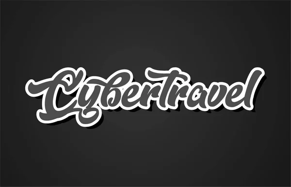 Cybertravel Woord Hand Schrijven Tekst Typografie Design Met Zwart Witte — Stockvector