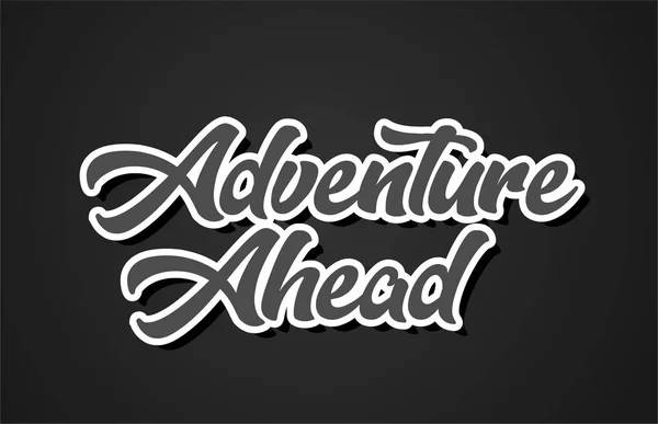 Adventure Ahead Word Writing Text Typografie Design Mit Schwarz Weißer — Stockvektor