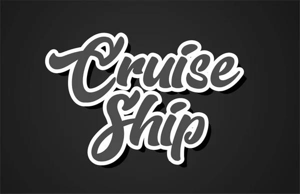 Kreuzfahrtschiff Wort Handschrift Text Typografie Design Mit Schwarz Weißer Farbe — Stockvektor