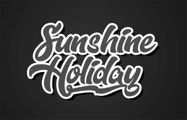 Sunshine Holiday Szó Kézi Írás Szöveg Tipográfiai Tervez Val Fekete — Stock Vector