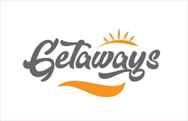 Getaways Word Hand Writing Text Typography Design Black Orange Color — Stock Vector