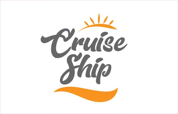 Cruise Ship Word Hand Writing Text Typography Design Black Orange — Stock Vector