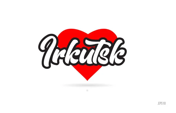 Irkutsk City Text Design Con Cuore Rosso Icona Tipografica Design — Vettoriale Stock