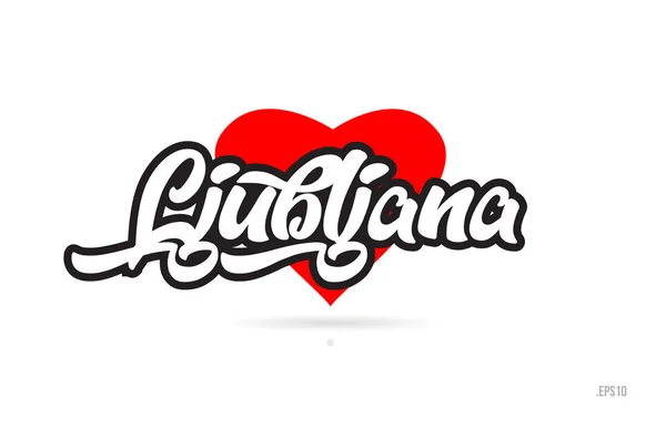 Diseño Texto Ciudad Liubliana Con Diseño Tipográfico Corazón Rojo Icono — Vector de stock