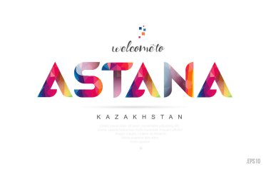 Astana Kazakistan kartı ve mektup tasarım renkli gökkuşağı renkli ve tipografik simgesi tasarım hoş geldiniz