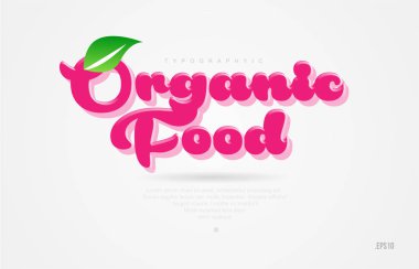 Organik gıda beyaz arka planda kart simgesini broşür veya tipografi logo tasarımı için uygun bir yaprak yeşil ve pembe renkli 3d kelime