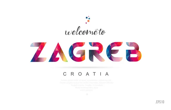 Welkom Bij Zagreb Kroatië Kaart Brief Ontwerp Kleurrijke Regenboog Kleur — Stockvector