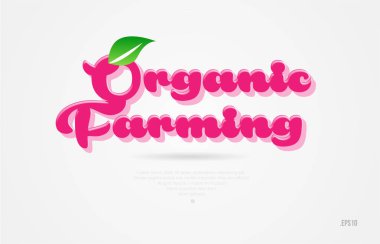 Organik Tarım beyaz arka planda kart simgesini broşür veya tipografi logo tasarımı için uygun bir yaprak yeşil ve pembe renkli 3d kelime