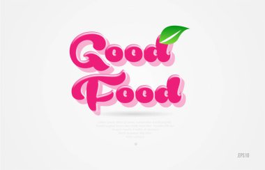 iyi yemek beyaz arka planda kart simgesini broşür veya tipografi logo tasarımı için uygun bir yaprak yeşil ve pembe renkli 3d kelime