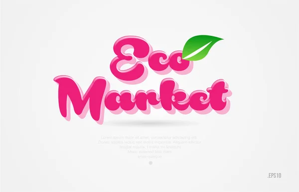 Eco Mercado Palavra Com Uma Folha Verde Cor Rosa Fundo —  Vetores de Stock