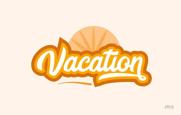 Palabra Vacaciones Con Color Naranja Adecuado Para Icono Tarjeta Diseño — Archivo Imágenes Vectoriales