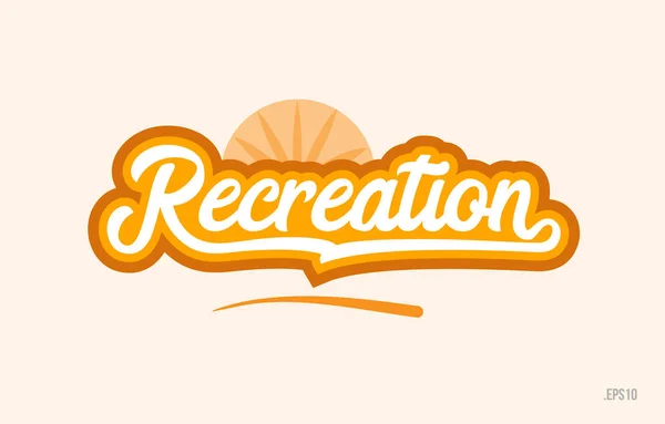 Recreation Word Orange Color Suitable Card Icon Typography Logo Design — Stock Vector