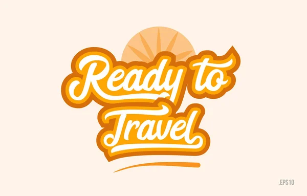 Listo Para Viajar Palabra Con Color Naranja Adecuado Para Icono — Vector de stock