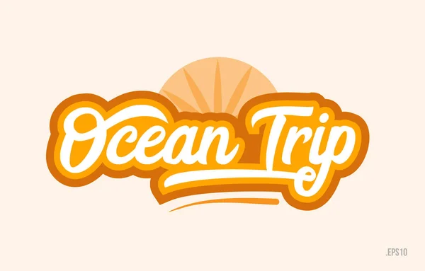 Στον Ωκεανό Λέξη Ταξίδι Πορτοκαλί Χρώμα Κατάλληλο Για Κάρτα Εικονίδιο — Διανυσματικό Αρχείο