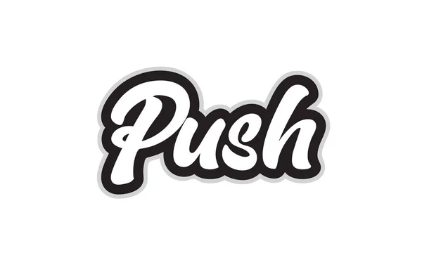 Push Hand Written Word Text Type Design Black White Color — стоковый вектор