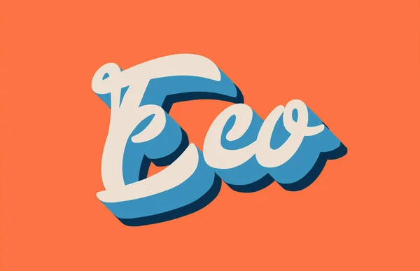 Eco Handgeschriebener Worttext Für Typografie Design Orange Blau Weißer Farbe — Stockvektor
