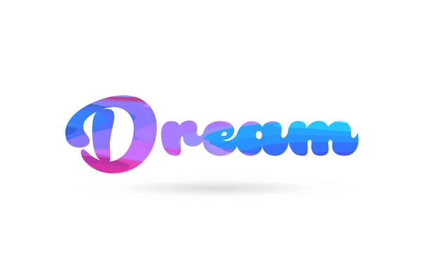 Palavra Sonho Com Cor Azul Rosa Adequado Para Ícone Cartão — Vetor de Stock
