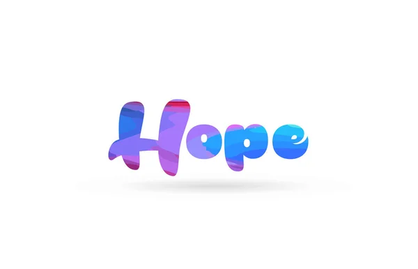 Mot Espoir Avec Couleur Bleue Rose Approprié Pour Conception Logo — Image vectorielle