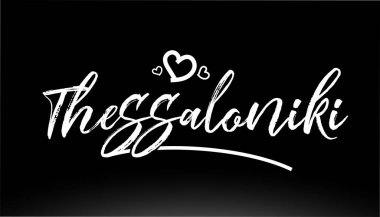 Thesaloniki siyah ve beyaz şehir el yazısı logo veya tipografi tasarımı için kalple yazılmış metin