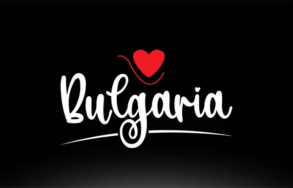 Bulgaria País Texto Con Corazón Amor Rojo Sobre Fondo Negro — Archivo Imágenes Vectoriales