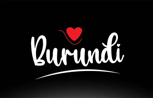 Burundi Kraju Tekst Czerwonym Sercem Miłości Czarnym Tle Nadaje Się — Wektor stockowy