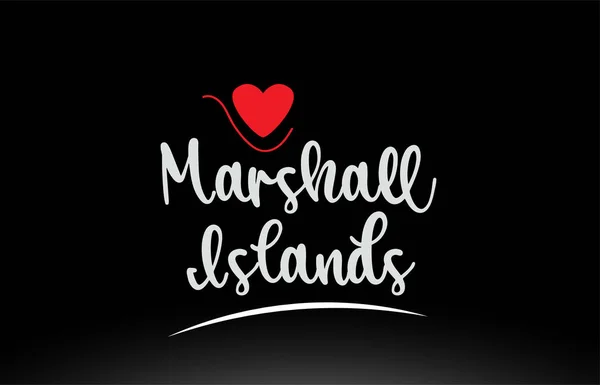 Marshallinseln Ländertext Mit Rotem Liebesherz Auf Schwarzem Hintergrund Geeignet Für — Stockvektor