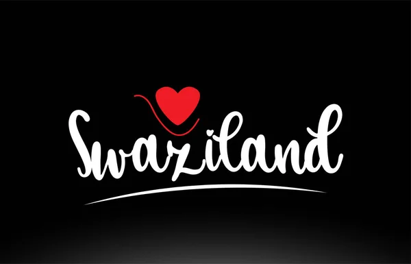 Swazilandia Texto País Con Corazón Amor Rojo Sobre Fondo Negro — Archivo Imágenes Vectoriales