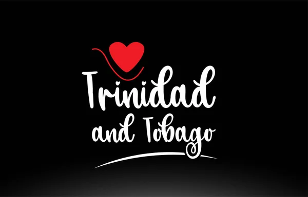 Текст Страны Тринидад Тобаго Красным Сердцем Любви Черном Фоне Подходит — стоковый вектор