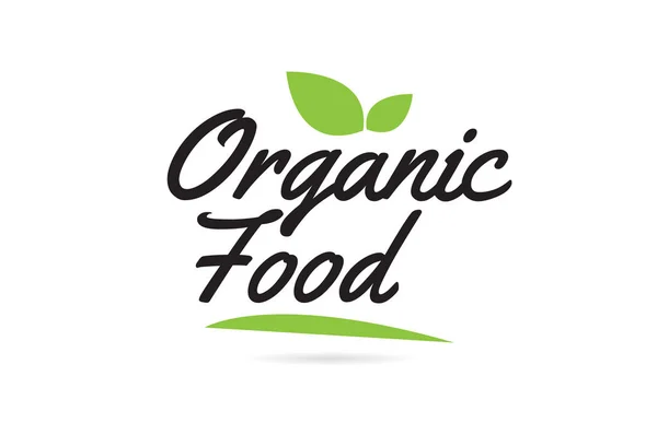 Organic Food Handgeschriebener Worttext Für Typografie Design Schwarzer Farbe Mit — Stockvektor