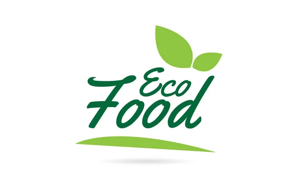 Eco Food Hand Written Typography Design Green Color Leaf Can — 스톡 벡터