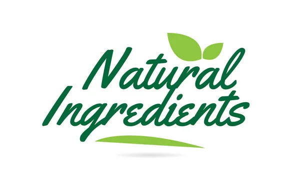 Natural Ingredients Written Text Typography Design Green Color Leaf Can — 스톡 벡터