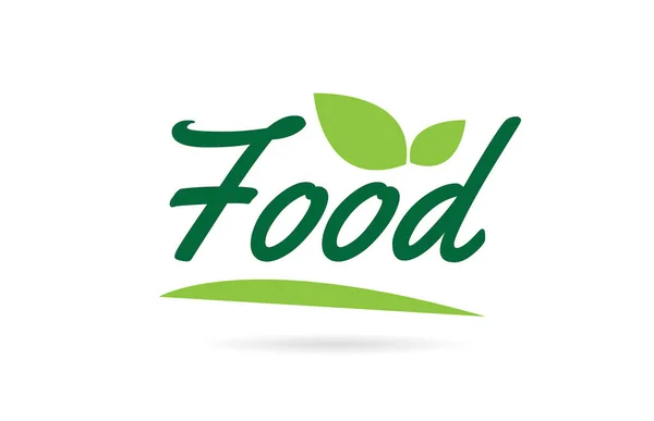 Lebensmittel Handgeschriebener Worttext Für Typografie Design Grüner Farbe Mit Blatt — Stockvektor