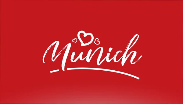 Munich Branco Cidade Mão Escrito Texto Com Coração Fundo Vermelho —  Vetores de Stock