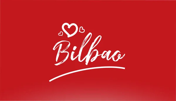 Bilbao Bianco Città Testo Scritto Mano Con Cuore Sfondo Rosso — Vettoriale Stock
