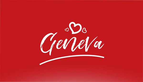 Genf Weiße Stadt Handgeschriebenen Text Mit Herz Auf Rotem Hintergrund — Stockvektor