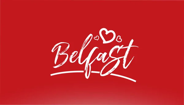 Belfast Branco Cidade Mão Escrito Texto Com Coração Fundo Vermelho — Vetor de Stock